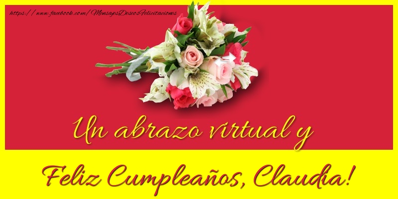 Felicitaciones de cumpleaños - Ramo De Flores | Feliz Cumpleaños, Claudia!