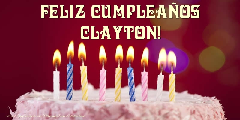 Felicitaciones de cumpleaños - Tarta - Feliz Cumpleaños, Clayton!