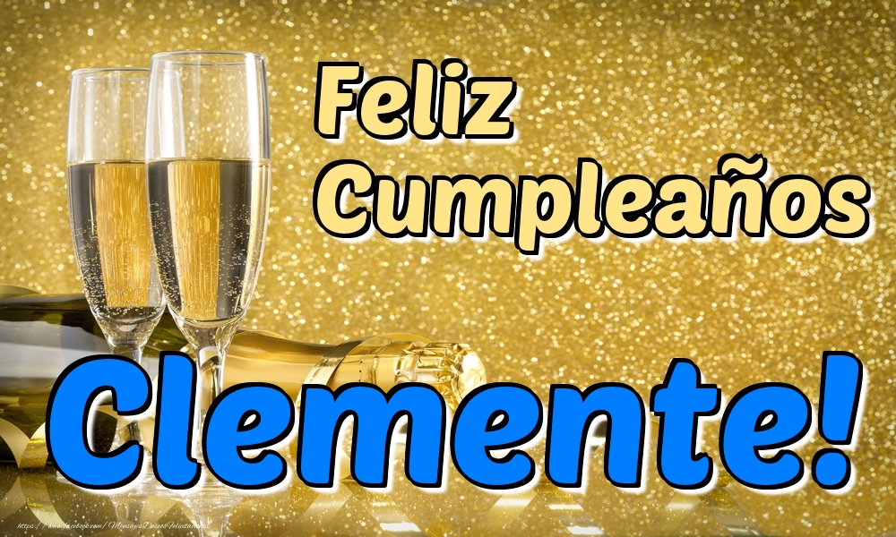 Felicitaciones de cumpleaños - Champán | Feliz Cumpleaños Clemente!