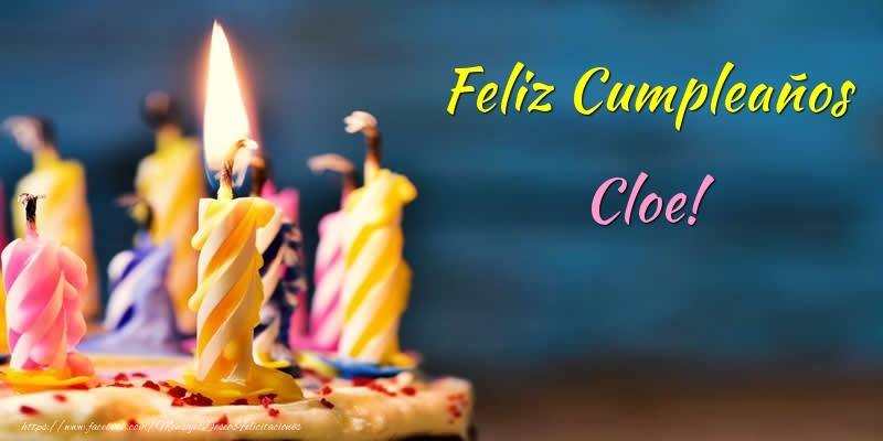 Felicitaciones de cumpleaños - Tartas & Vela | Feliz Cumpleaños Cloe!