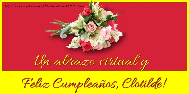 Felicitaciones de cumpleaños - Ramo De Flores | Feliz Cumpleaños, Clotilde!