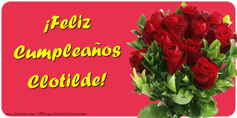 Felicitaciones de cumpleaños - Rosas | ¡Feliz Cumpleaños Clotilde