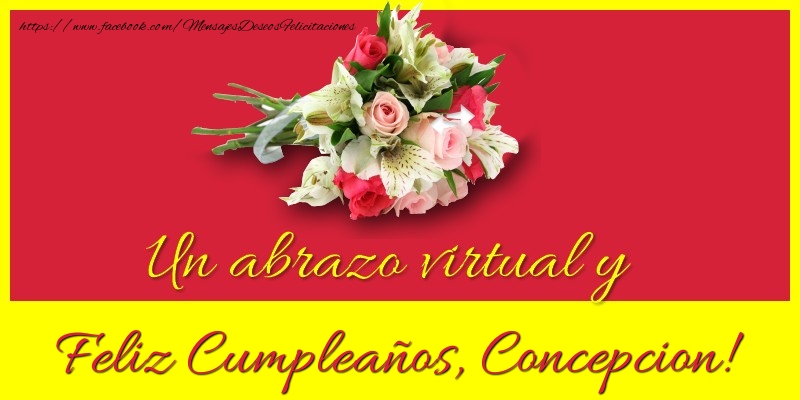 Felicitaciones de cumpleaños - Ramo De Flores | Feliz Cumpleaños, Concepcion!
