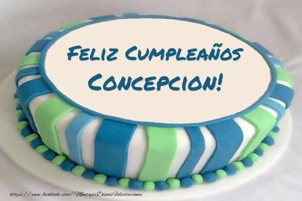 Felicitaciones de cumpleaños - Tarta Feliz Cumpleaños Concepcion!