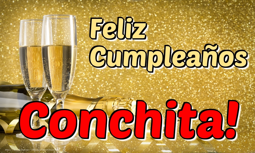 Felicitaciones de cumpleaños - Champán | Feliz Cumpleaños Conchita!