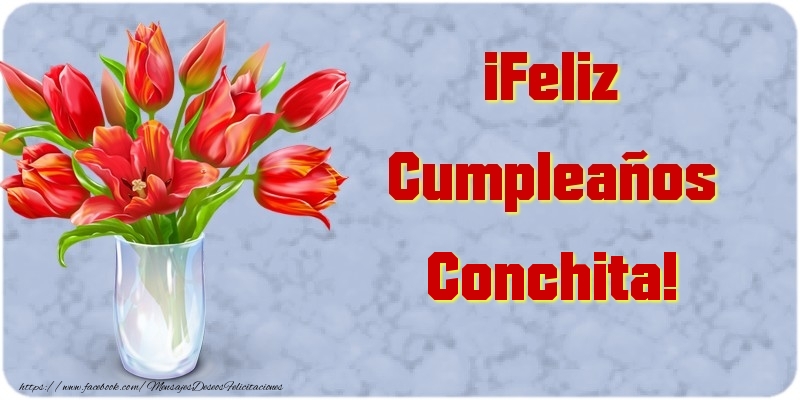 Felicitaciones de cumpleaños - Flores | ¡Feliz Cumpleaños Conchita