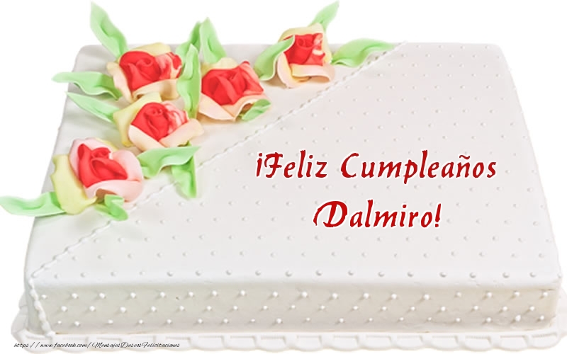 Felicitaciones de cumpleaños - ¡Feliz Cumpleaños Dalmiro! - Tarta