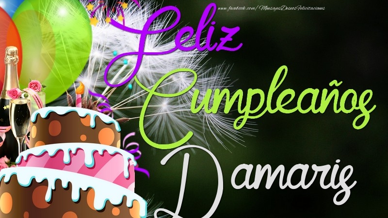 Felicitaciones de cumpleaños - Champán & Globos & Tartas | Feliz Cumpleaños, Damaris