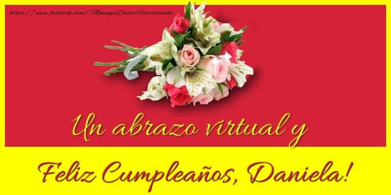 Felicitaciones de cumpleaños - Ramo De Flores | Feliz Cumpleaños, Daniela!