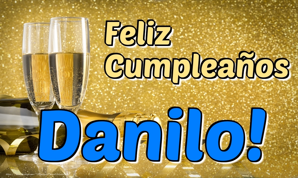 Felicitaciones de cumpleaños - Champán | Feliz Cumpleaños Danilo!