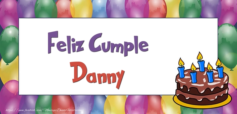 Felicitaciones de cumpleaños - Globos & Tartas | Feliz Cumple Danny