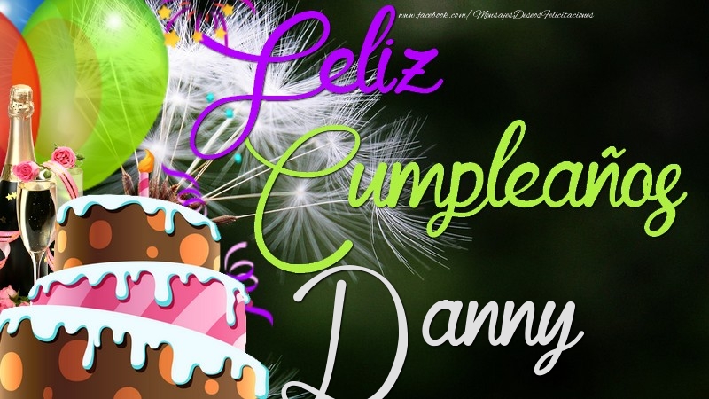 Felicitaciones de cumpleaños - Champán & Globos & Tartas | Feliz Cumpleaños, Danny