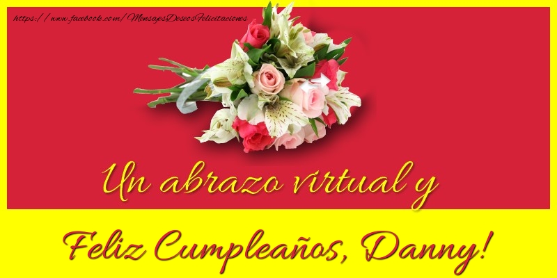 Felicitaciones de cumpleaños - Ramo De Flores | Feliz Cumpleaños, Danny!