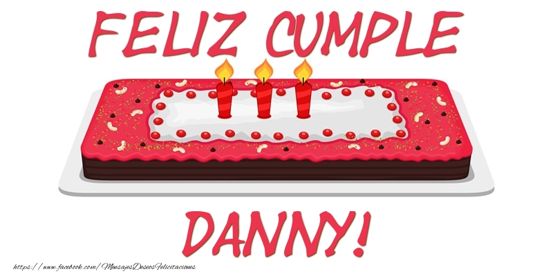 Felicitaciones de cumpleaños - Tartas | Feliz Cumple Danny!