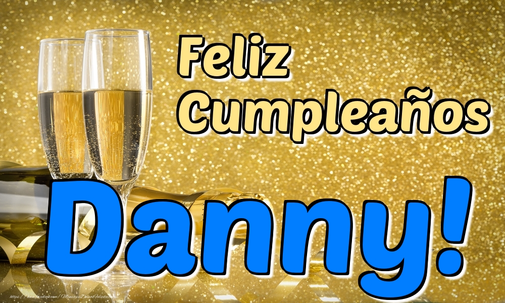 Felicitaciones de cumpleaños - Champán | Feliz Cumpleaños Danny!