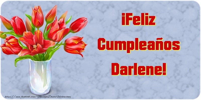 Felicitaciones de cumpleaños - Flores | ¡Feliz Cumpleaños Darlene