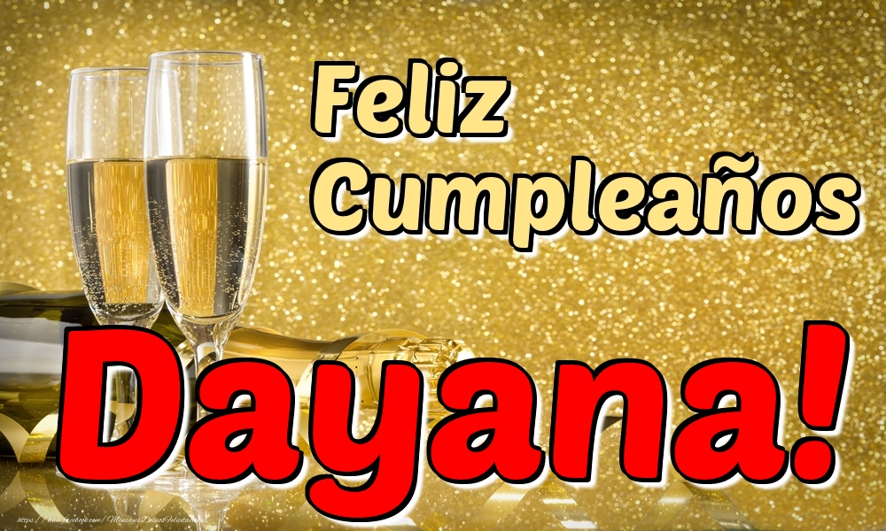  Felicitaciones de cumpleaños - Champán | Feliz Cumpleaños Dayana!