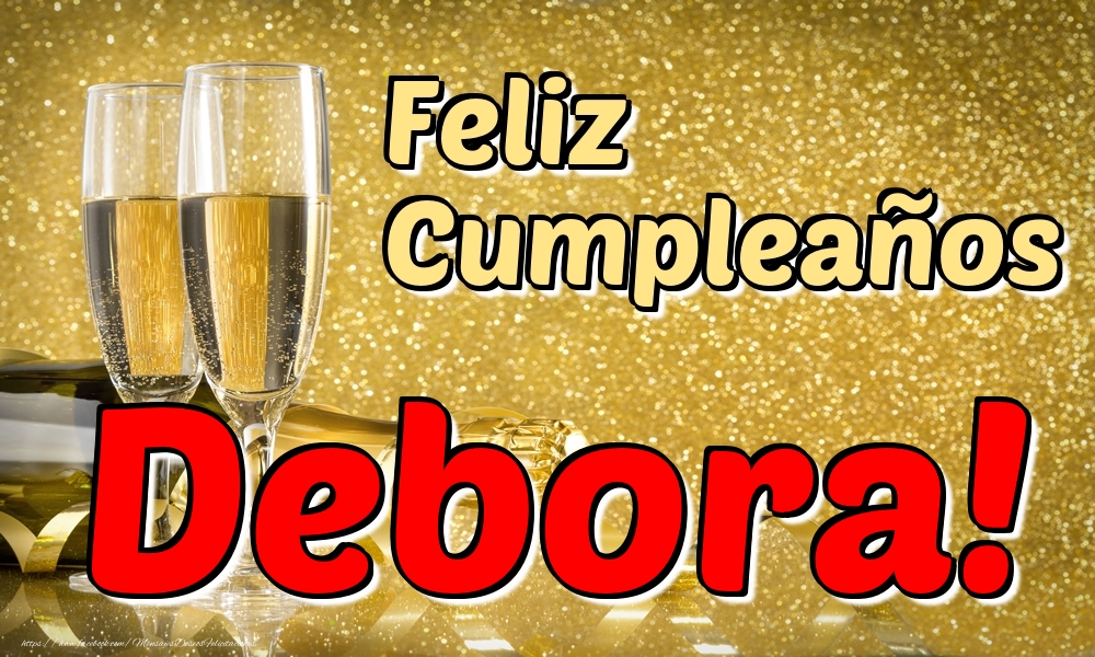 Felicitaciones de cumpleaños - Champán | Feliz Cumpleaños Debora!