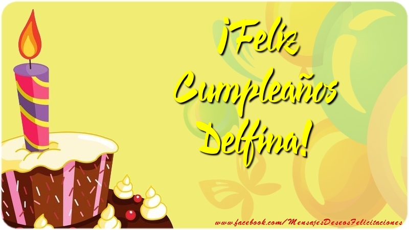Felicitaciones de cumpleaños - Globos & Tartas | ¡Feliz Cumpleaños Delfina