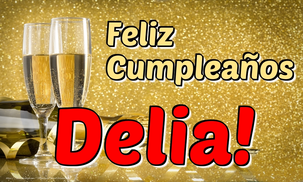 Felicitaciones de cumpleaños - Champán | Feliz Cumpleaños Delia!