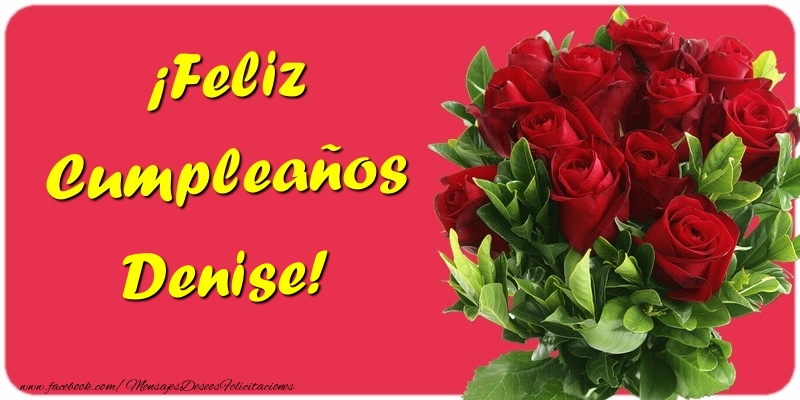 Felicitaciones de cumpleaños - Rosas | ¡Feliz Cumpleaños Denise