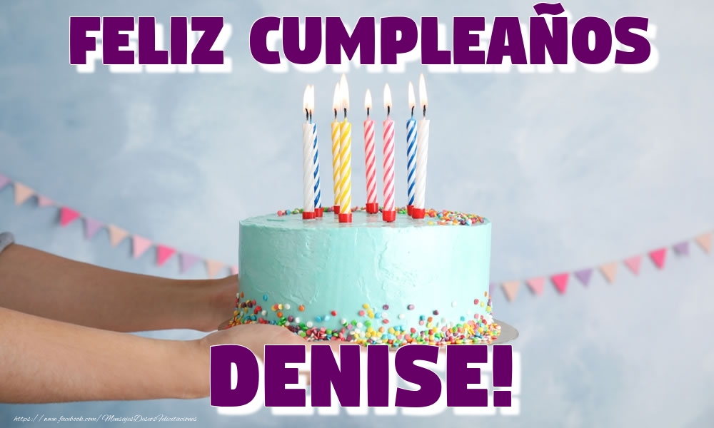 Felicitaciones de cumpleaños - Feliz Cumpleaños Denise!