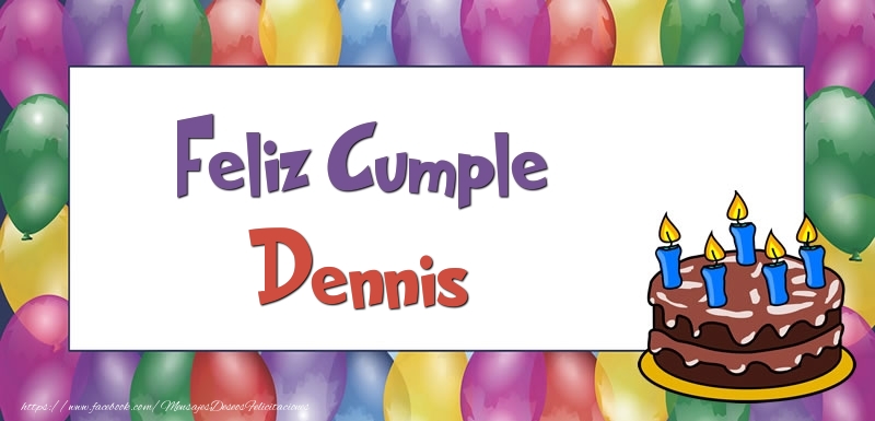 Felicitaciones de cumpleaños - Feliz Cumple Dennis