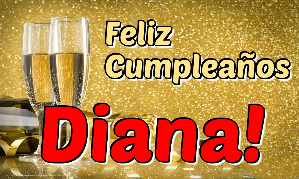 Felicitaciones de cumpleaños - Champán | Feliz Cumpleaños Diana!