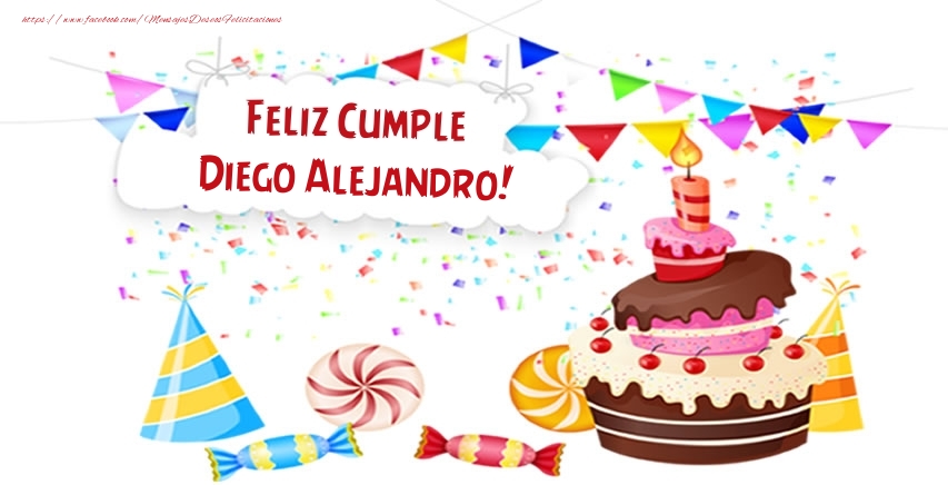 Felicitaciones de cumpleaños - Feliz Cumple Diego Alejandro!