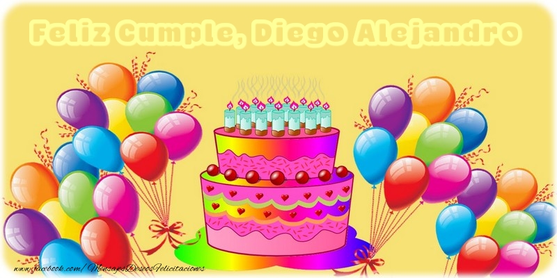  Felicitaciones de cumpleaños - Globos & Tartas | Feliz Cumple, Diego Alejandro