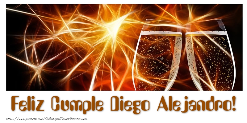 Felicitaciones de cumpleaños - Champán | Feliz Cumple Diego Alejandro!