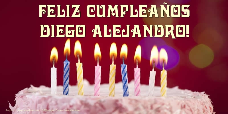 Felicitaciones de cumpleaños - Tarta - Feliz Cumpleaños, Diego Alejandro!