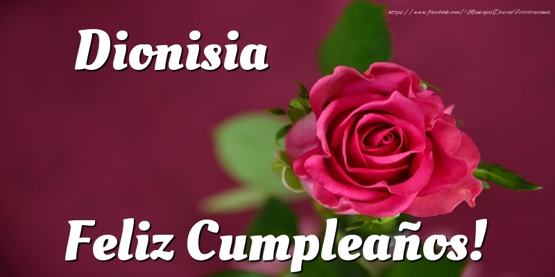 Felicitaciones de cumpleaños - Rosas | Dionisia Feliz Cumpleaños!