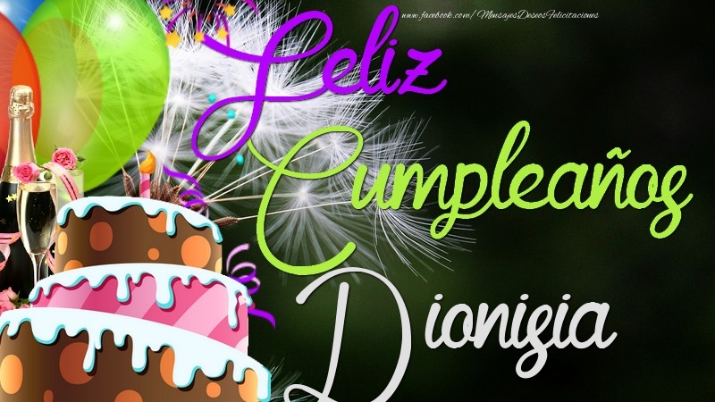 Felicitaciones de cumpleaños - Champán & Globos & Tartas | Feliz Cumpleaños, Dionisia