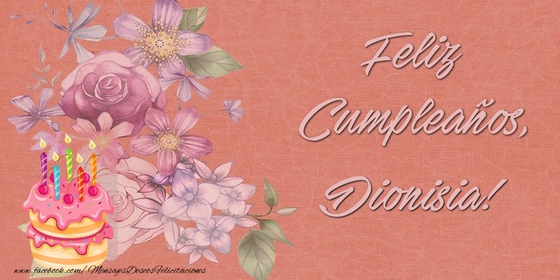Felicitaciones de cumpleaños - Flores & Tartas | Feliz Cumpleaños, Dionisia!