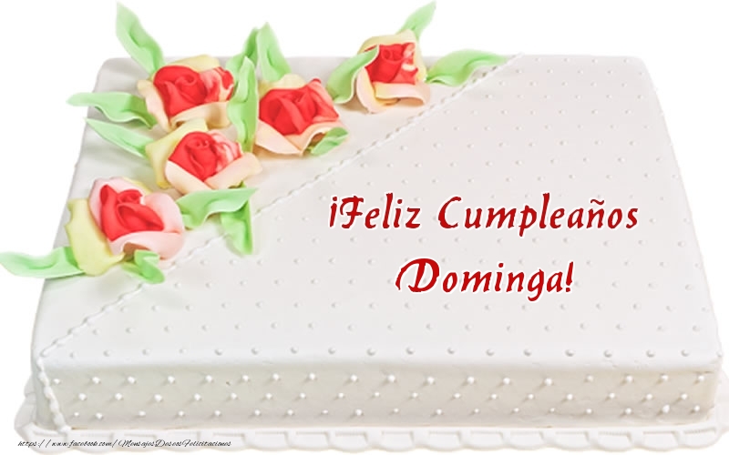 Felicitaciones de cumpleaños - ¡Feliz Cumpleaños Dominga! - Tarta