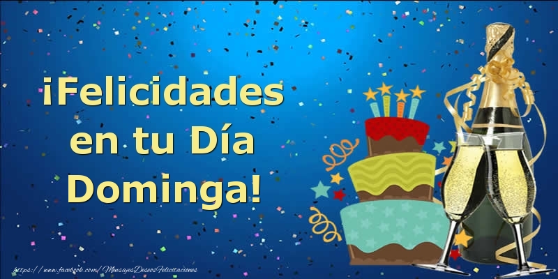 Felicitaciones de cumpleaños - Champán & Tartas | ¡Felicidades en tu Día Dominga!