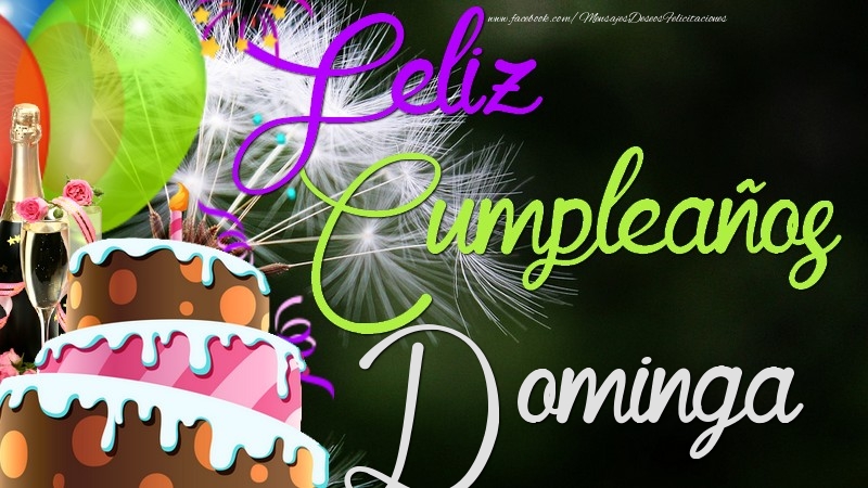 Felicitaciones de cumpleaños - Champán & Globos & Tartas | Feliz Cumpleaños, Dominga