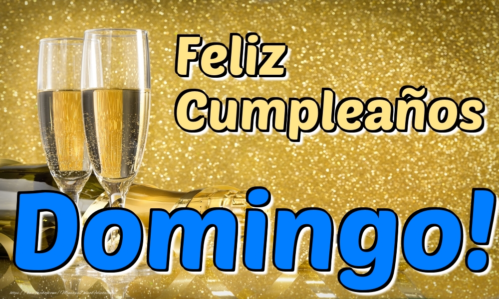 Felicitaciones de cumpleaños - Champán | Feliz Cumpleaños Domingo!