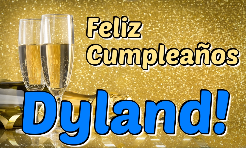 Felicitaciones de cumpleaños - Champán | Feliz Cumpleaños Dyland!