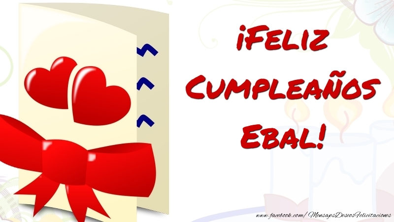 Felicitaciones de cumpleaños - ¡Feliz Cumpleaños Ebal