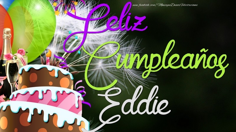 Felicitaciones de cumpleaños - Champán & Globos & Tartas | Feliz Cumpleaños, Eddie