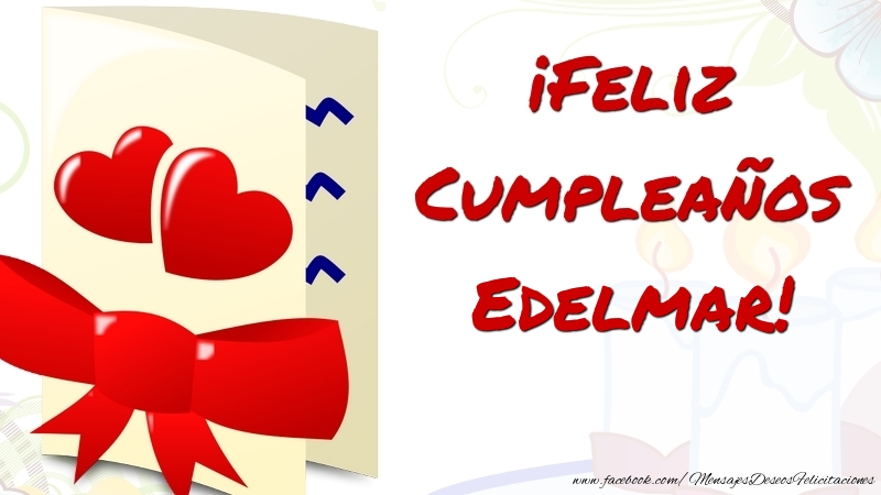 Felicitaciones de cumpleaños - ¡Feliz Cumpleaños Edelmar