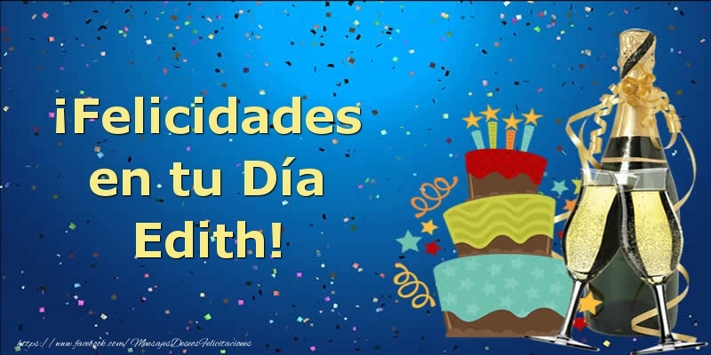 Felicitaciones de cumpleaños - ¡Felicidades en tu Día Edith!