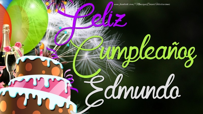 Felicitaciones de cumpleaños - Champán & Globos & Tartas | Feliz Cumpleaños, Edmundo