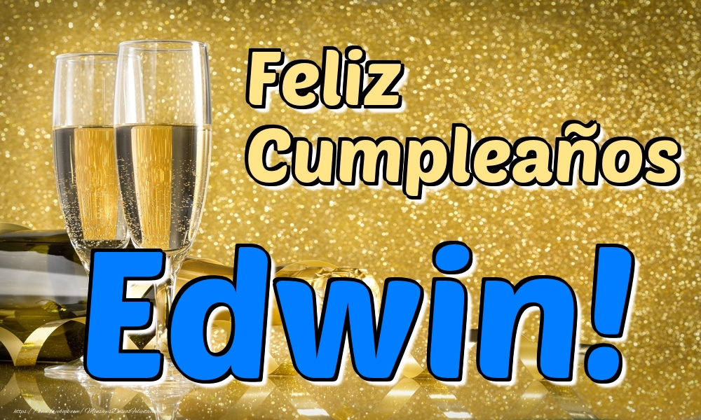 Felicitaciones de cumpleaños - Champán | Feliz Cumpleaños Edwin!