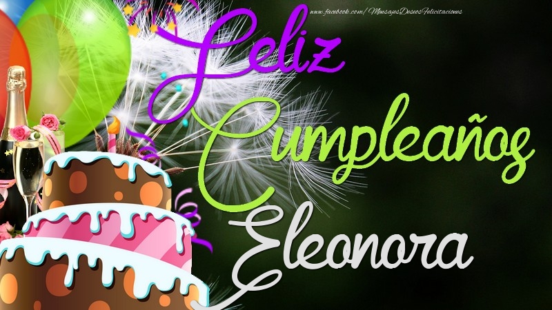 Felicitaciones de cumpleaños - Champán & Globos & Tartas | Feliz Cumpleaños, Eleonora