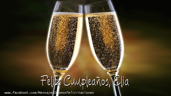 Felicitaciones de cumpleaños - Champán | ¡Feliz cumpleaños, Elia!