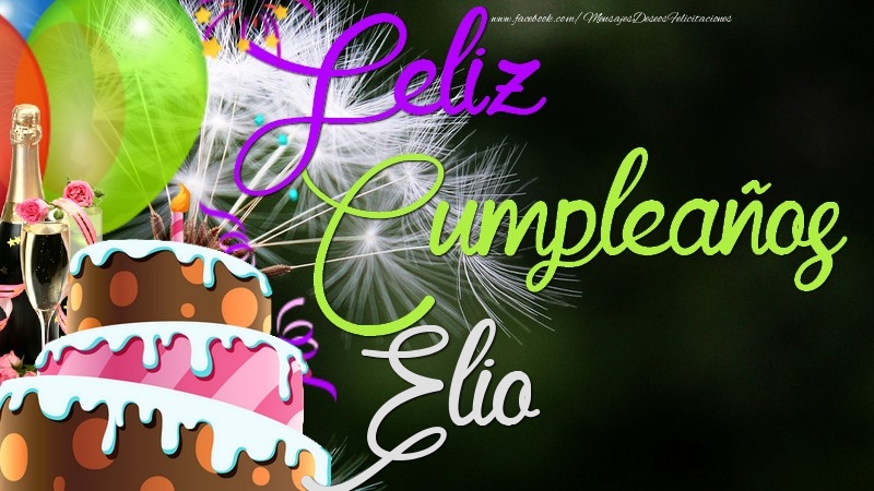 Felicitaciones de cumpleaños - Champán & Globos & Tartas | Feliz Cumpleaños, Elio