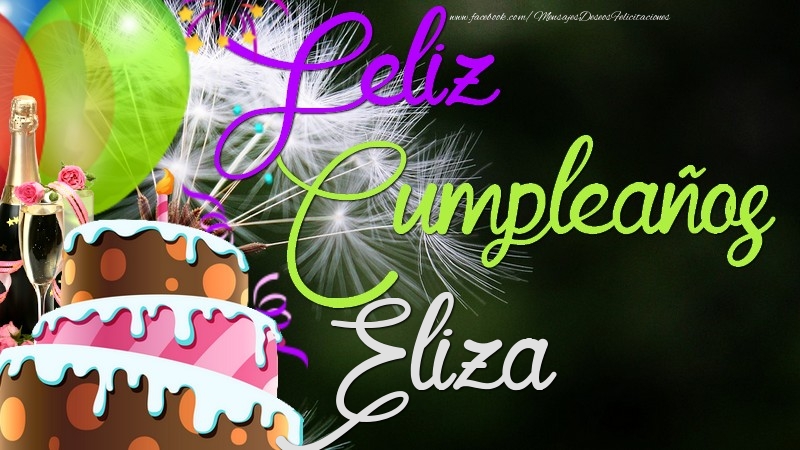 Felicitaciones de cumpleaños - Champán & Globos & Tartas | Feliz Cumpleaños, Eliza
